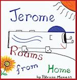 JEROME ROAMS FROM HOME / JEROME ROAMS BACK HOME