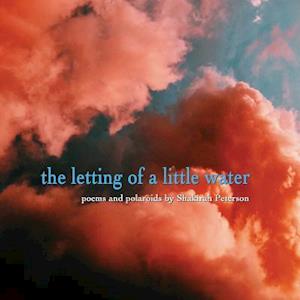 The Letting of a Little Water