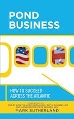 Pond Business: How to Succeed Across the Atlantic 