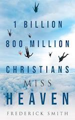 1 Billion 800 Million Christians Miss Heaven