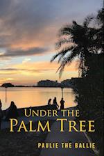 Under The Palm tree