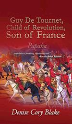 Guy De Tournet, Child of Revolution, Son of France