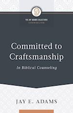 Committed to Craftsmanship In Biblical Counseling