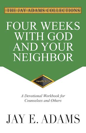 Four Weeks with God and Your Neighbor