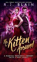 No Kitten Around: A Magical Romantic Comedy (with a body count) 