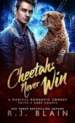 Cheetahs Never Win: A Magical Romantic Comedy (with a body count) 
