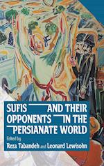 Sufis and Their Opponents in the Persianate World 