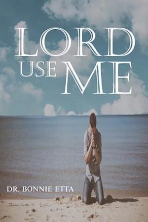 Lord, Use Me