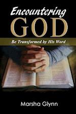 Encountering God: Be Transformed by His Word 