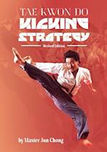 TAE KWON DO KICKING STRATEGY : Revised Edition 