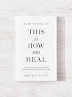 When You're Ready: This Is How You Heal (PB)
