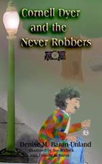 Cornell Dyer and the Never Robbers