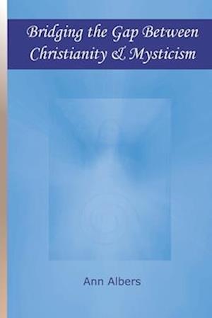 Bridging the Gap Between Christianity and Mysticism