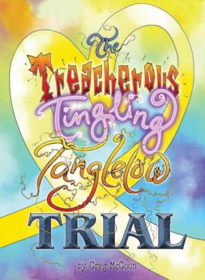 The Treacherous Tingling Tanglelow Trial