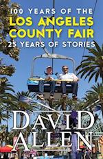 100 Years of the Los Angeles County Fair, 25 Years of Stories 
