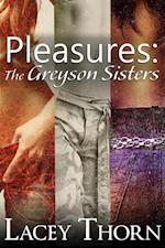 Pleasures: The Greyson Sisters