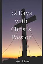 32 Days with Christ's Passion