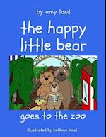 The Happy Little Bear Goes to the Zoo