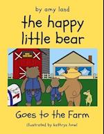 The Happy Little Bear Goes to the Farm 