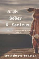 Single, Sober, & Serious: Setting Boundaries & Trusting God's Plan 