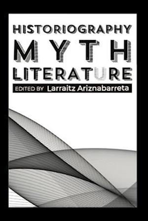 Historiography, Myth, Literature