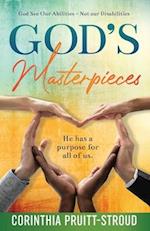 God's Masterpieces: God Sees Our Abilities Not Our Disabilities 