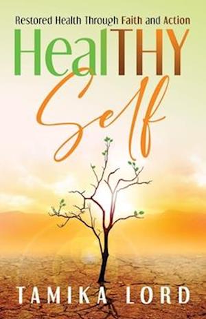 HealTHY Self: Restored Health Through Faith and Action