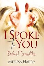 I Spoke to You: Before I Formed You 