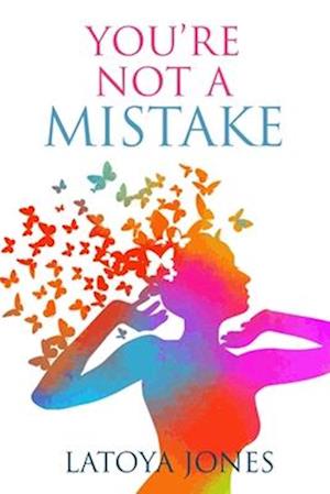 YOU'RE NOT A MISTAKE