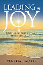 LEADING IN JOY: FINDING FULFILLMENT AS A SPIRIT-LED LEADER 