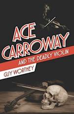 Ace Carroway and the Deadly Violin
