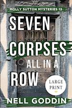 Seven Corpses All in a Row (Molly Sutton Mysteries 12) LARGE PRINT