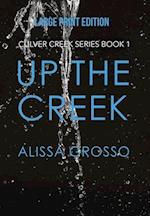 Up the Creek (LARGE PRINT)