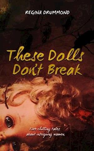 These Dolls Don't Break