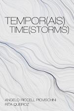 Tempor(ais) Time(storms)