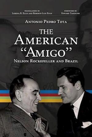 The American "Amigo": Nelson Rockefeller and Brazil