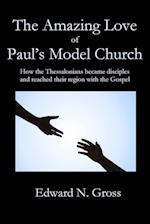 The Amazing Love of Paul's Model Church