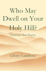 Who May Dwell on Your Holy Hill?