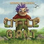 Little Giant: Environmentally Aware Giant Befriends Open Minded Girl in this Picture Book Fantasy Adventure 