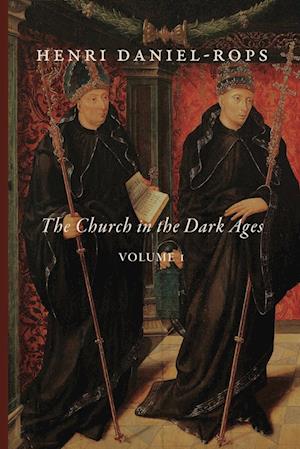 The Church in the Dark Ages, Volume 1