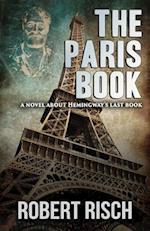 The Paris Book: A Novel About Hemingway's Last Book 