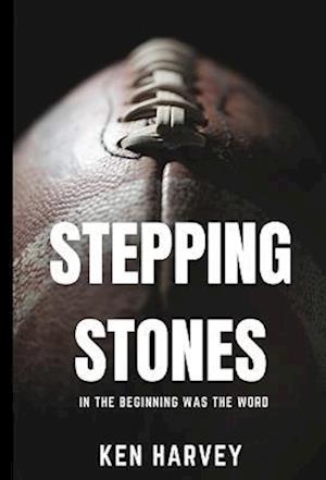 Stepping Stones: In the Beginning was the Word