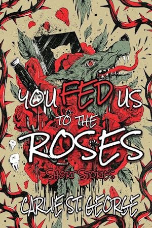 You Fed Us To The Roses