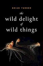 The Wild Delight of Wild Things