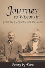 Journey to Wisconsin African American Life in Haiku 