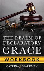 The Realm of Declaratory Grace Workbook