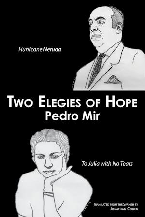 Two Elegies of Hope: Hurricane Neruda & To Julia with No Tears