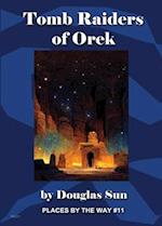 Tomb Raiders of Orek: Places by the Way #11 