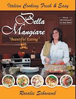 Bella Mangiare - Beautiful Eating