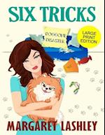 Six Tricks: Doggone Disaster (Large Print Edition) 